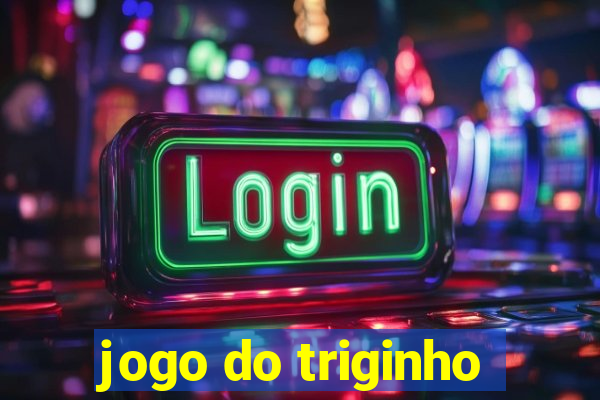 jogo do triginho